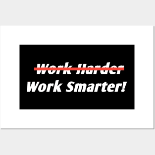 Work Smarter Not Harder Posters and Art